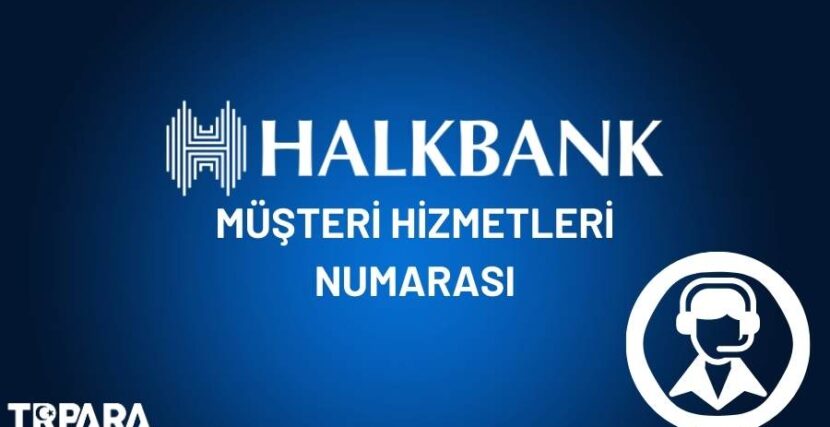 halkbank müşteri hizmetleri numarası