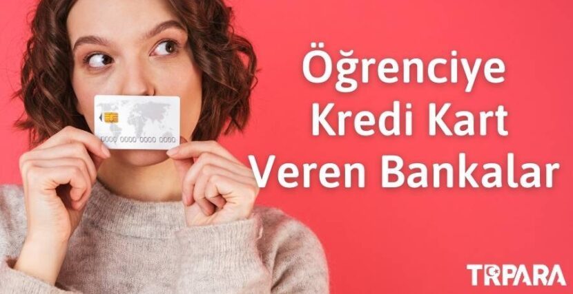 Öğrenci Kredi Kartı Veren Bankalar